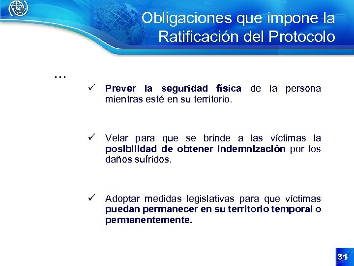 Obligaciones que impone la Ratificación del Protocolo. . . ü Prever la seguridad física