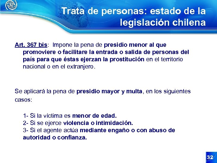 Trata de personas: estado de la legislación chilena Art. 367 bis: Impone la pena