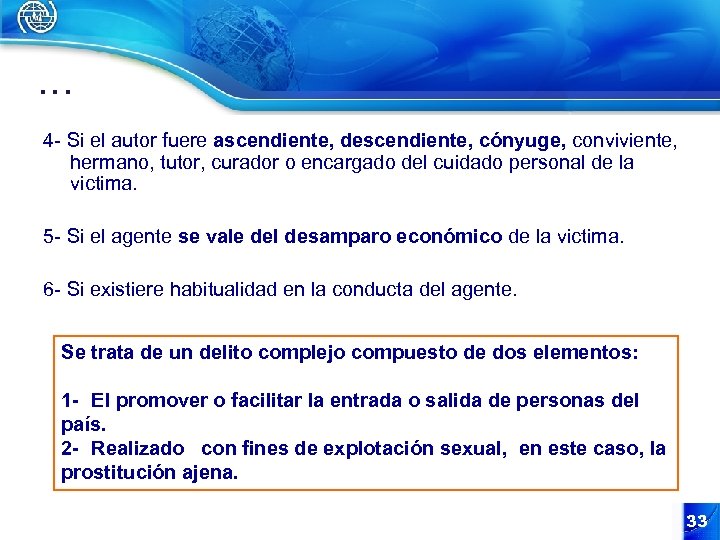 . . . 4 - Si el autor fuere ascendiente, descendiente, cónyuge, conviviente, hermano,