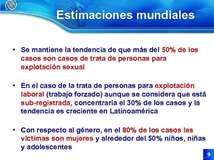 Estimaciones mundiales • Se mantiene la tendencia de que más del 50% de los