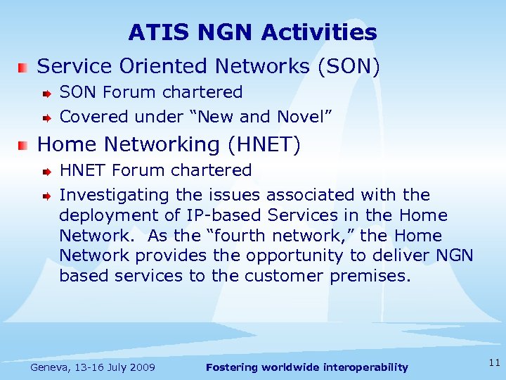 ATIS NGN Activities Service Oriented Networks (SON) SON Forum chartered Covered under “New and