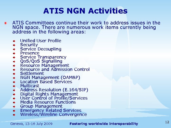 ATIS NGN Activities ATIS Committees continue their work to address issues in the NGN