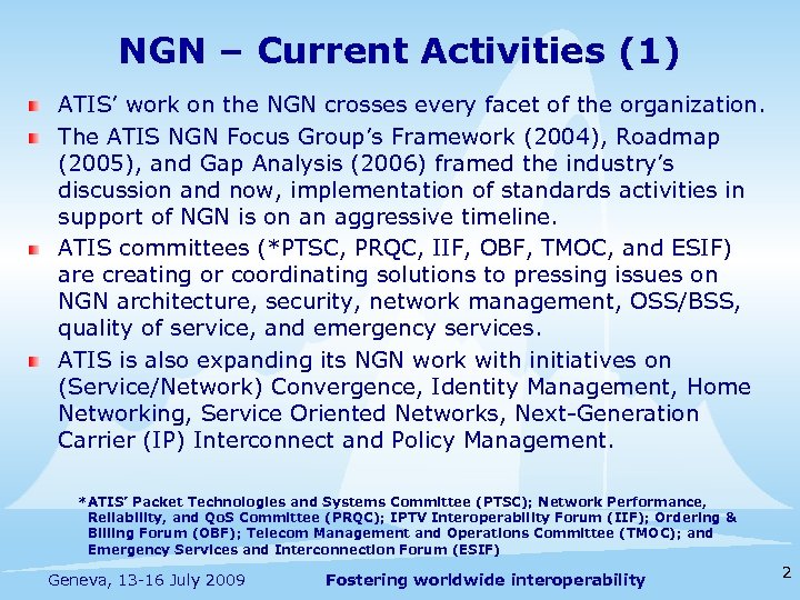 NGN – Current Activities (1) ATIS’ work on the NGN crosses every facet of