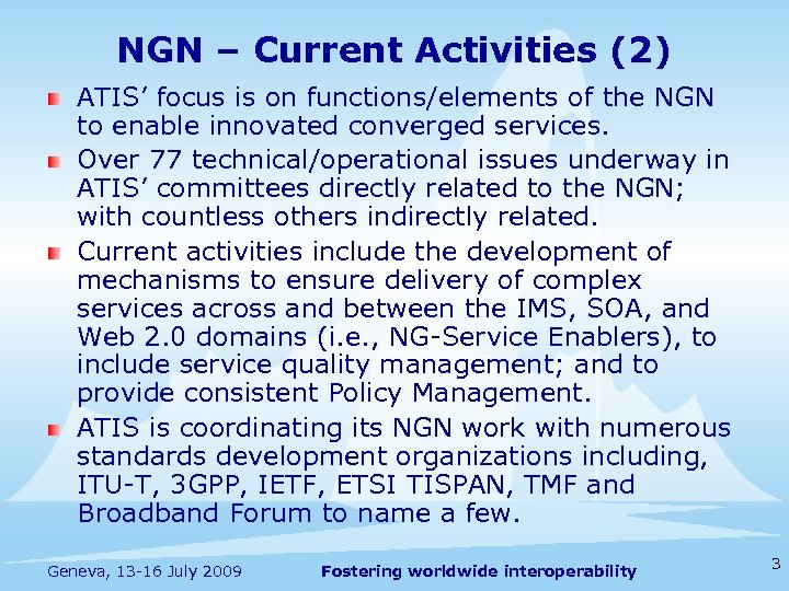 NGN – Current Activities (2) ATIS’ focus is on functions/elements of the NGN to