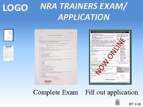 ON LIN E NRA TRAINERS EXAM/ APPLICATION NO W LOGO Complete Exam Fill out