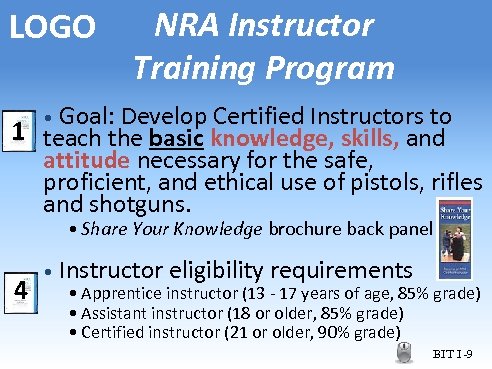 LOGO NRA Instructor Training Program • Goal: Develop Certified Instructors to 1 teach the
