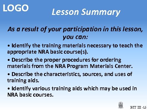 LOGO Lesson Summary As a result of your participation in this lesson, you can: