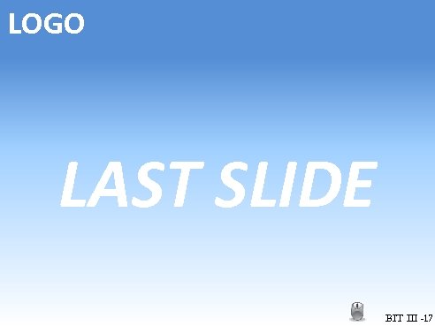 LOGO LAST SLIDE BIT III -17 