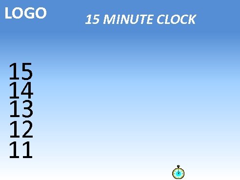 LOGO 15 14 13 12 11 15 MINUTE CLOCK 