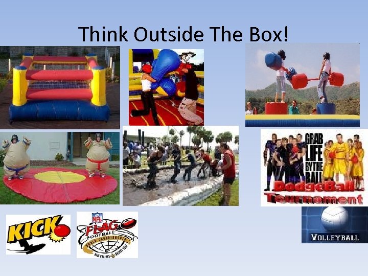 Think Outside The Box! 