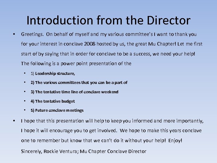 Introduction from the Director • Greetings. On behalf of myself and my various committee’s