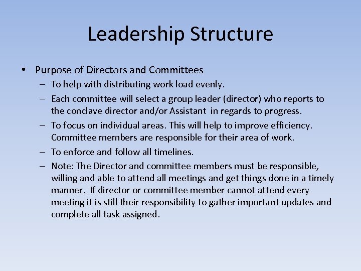 Leadership Structure • Purpose of Directors and Committees – To help with distributing work