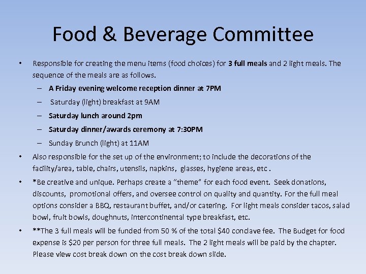 Food & Beverage Committee • Responsible for creating the menu items (food choices) for
