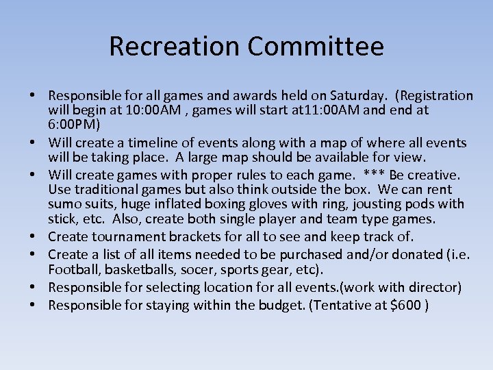 Recreation Committee • Responsible for all games and awards held on Saturday. (Registration will