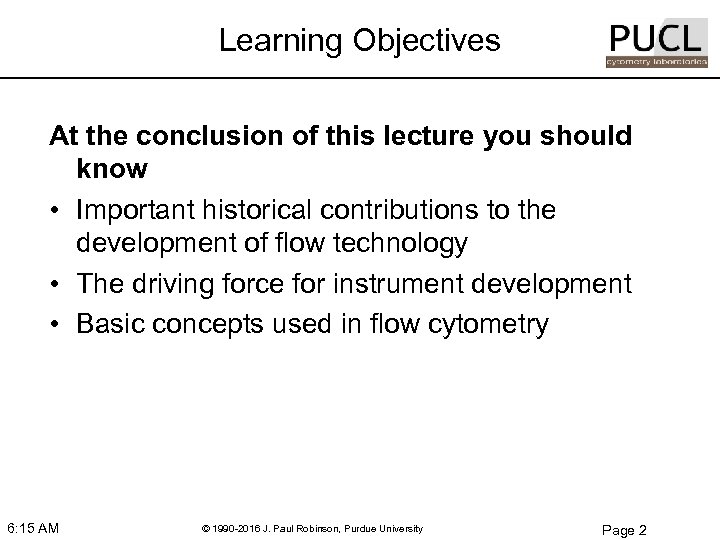 Learning Objectives At the conclusion of this lecture you should know • Important historical