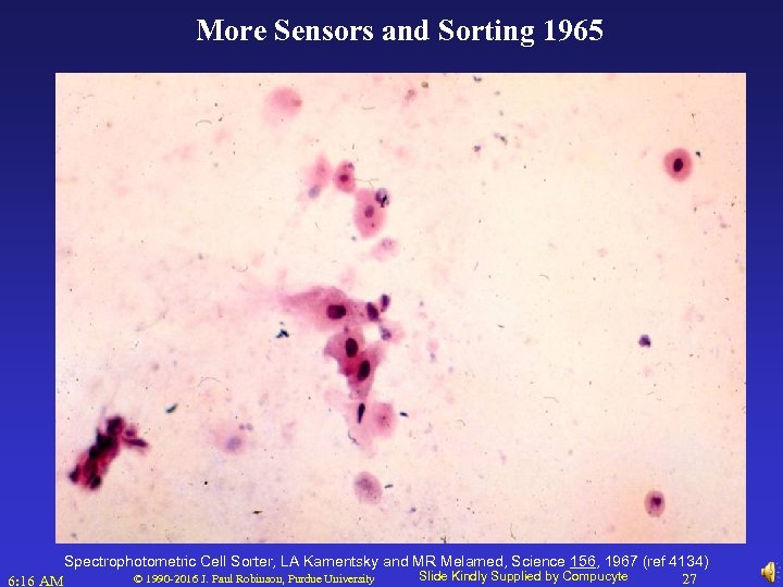 More Sensors and Sorting 1965 Spectrophotometric Cell Sorter, LA Kamentsky and MR Melamed, Science