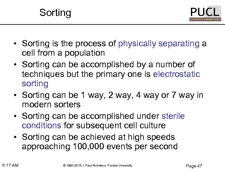 Sorting • Sorting is the process of physically separating a cell from a population