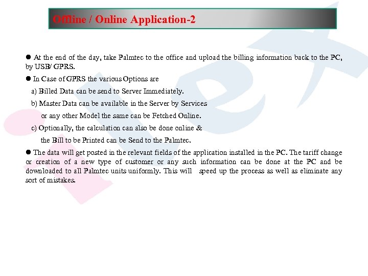 Offline / Online Application-2 At the end of the day, take Palmtec to the