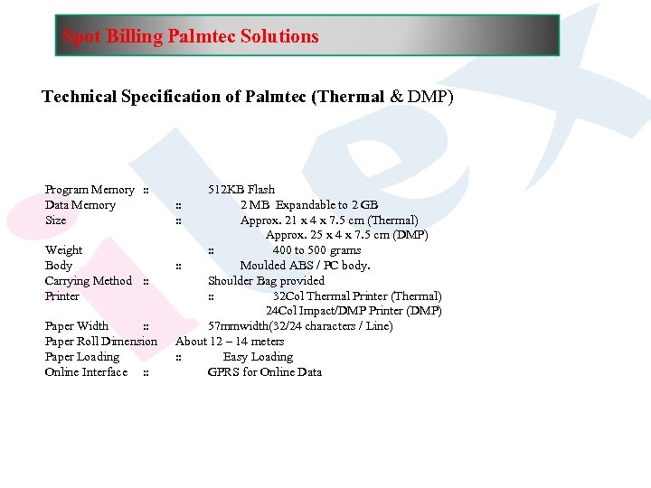 Spot Billing Palmtec Solutions Technical Specification of Palmtec (Thermal & DMP) Program Memory :