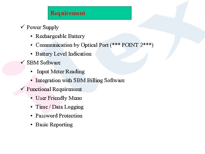 Requirement ü Power Supply • Rechargeable Battery • Communication by Optical Port (*** POINT