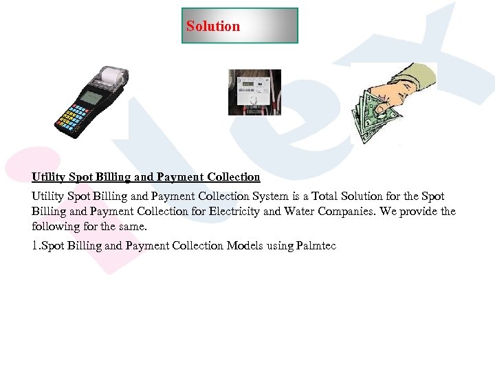 Solution Utility Spot Billing and Payment Collection System is a Total Solution for the