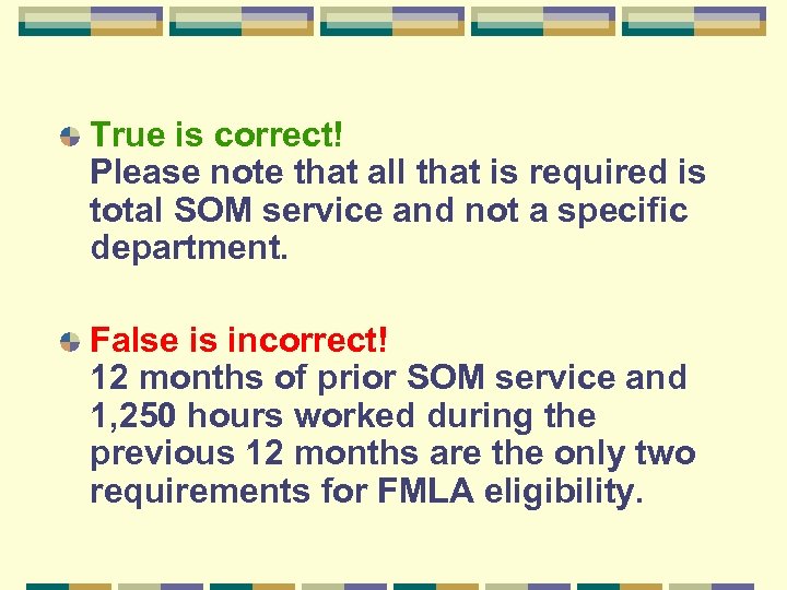 True is correct! Please note that all that is required is total SOM service