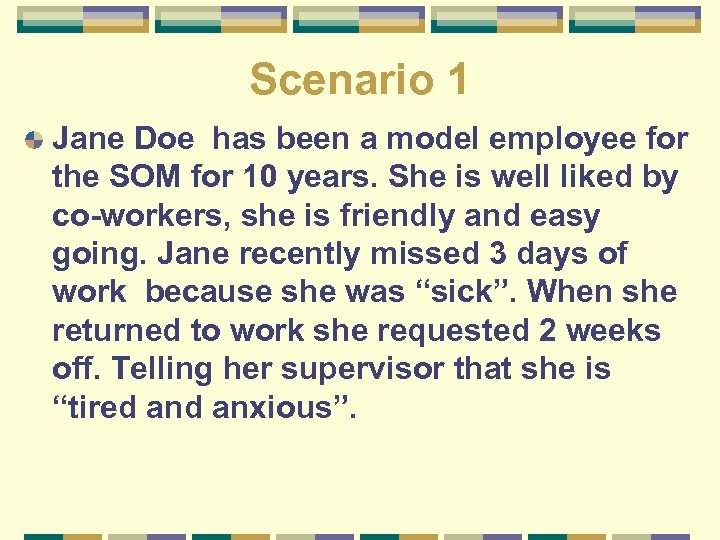 Scenario 1 Jane Doe has been a model employee for the SOM for 10