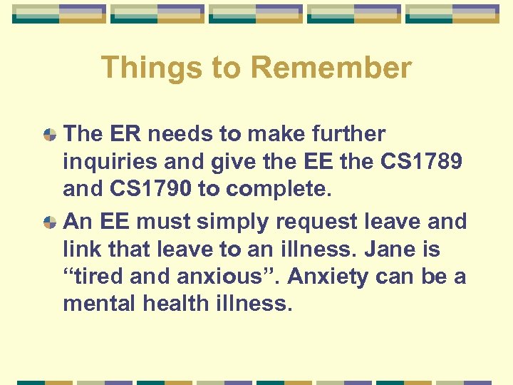 Things to Remember The ER needs to make further inquiries and give the EE