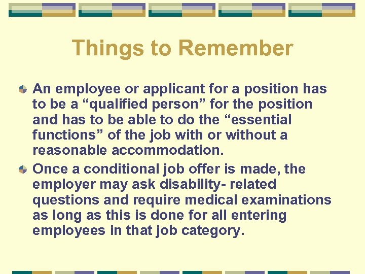 Things to Remember An employee or applicant for a position has to be a