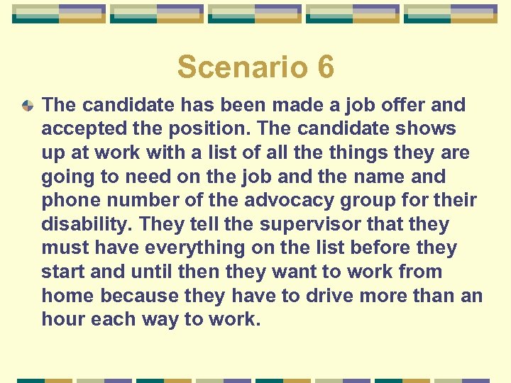 Scenario 6 The candidate has been made a job offer and accepted the position.