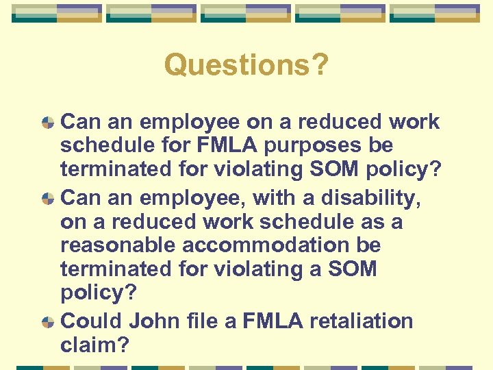 Questions? Can an employee on a reduced work schedule for FMLA purposes be terminated