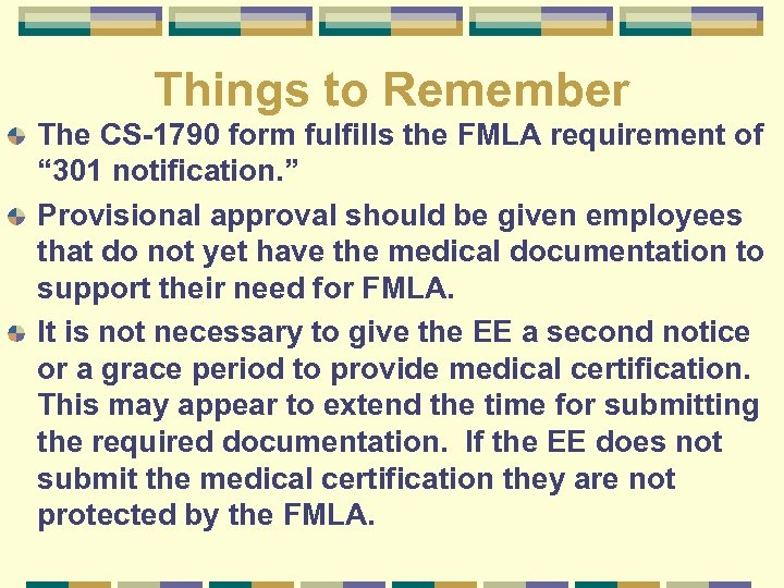 Things to Remember The CS-1790 form fulfills the FMLA requirement of “ 301 notification.