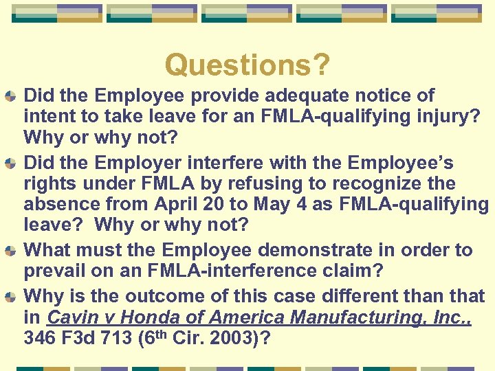 Questions? Did the Employee provide adequate notice of intent to take leave for an