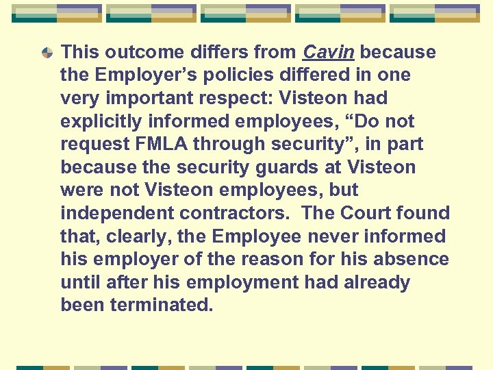 This outcome differs from Cavin because the Employer’s policies differed in one very important