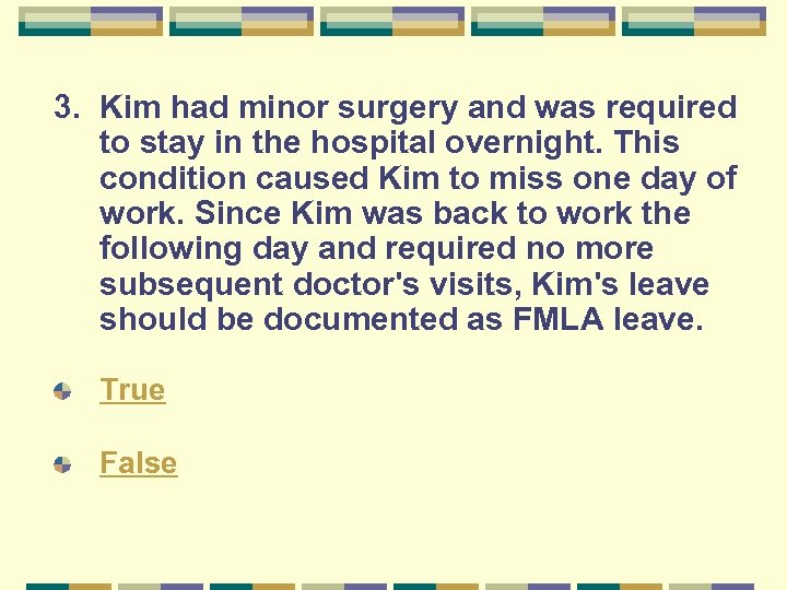 3. Kim had minor surgery and was required to stay in the hospital overnight.