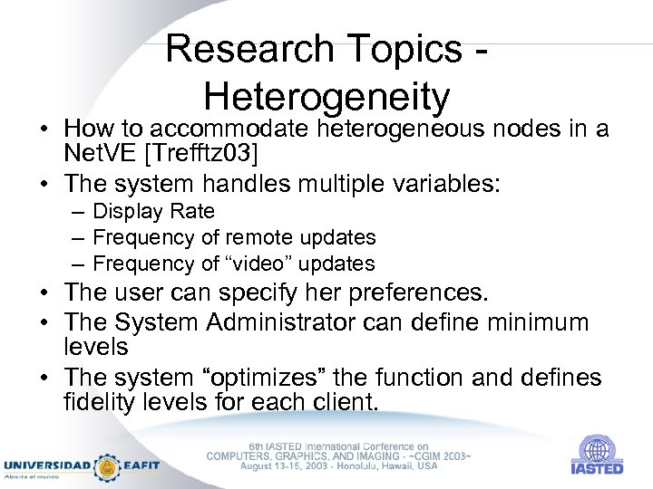 Research Topics Heterogeneity • How to accommodate heterogeneous nodes in a Net. VE [Trefftz