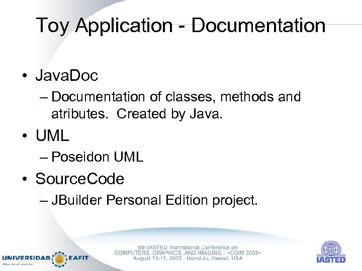 Toy Application - Documentation • Java. Doc – Documentation of classes, methods and atributes.