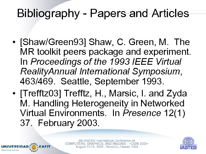 Bibliography - Papers and Articles • [Shaw/Green 93] Shaw, C. Green, M. The MR