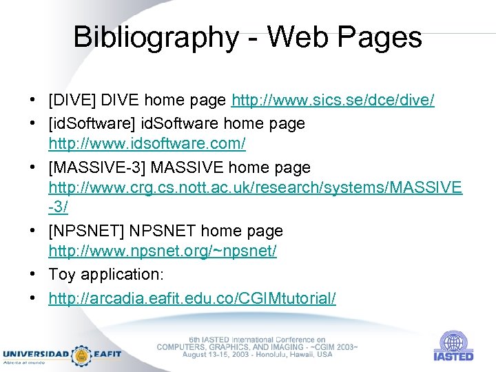 Bibliography - Web Pages • [DIVE] DIVE home page http: //www. sics. se/dce/dive/ •