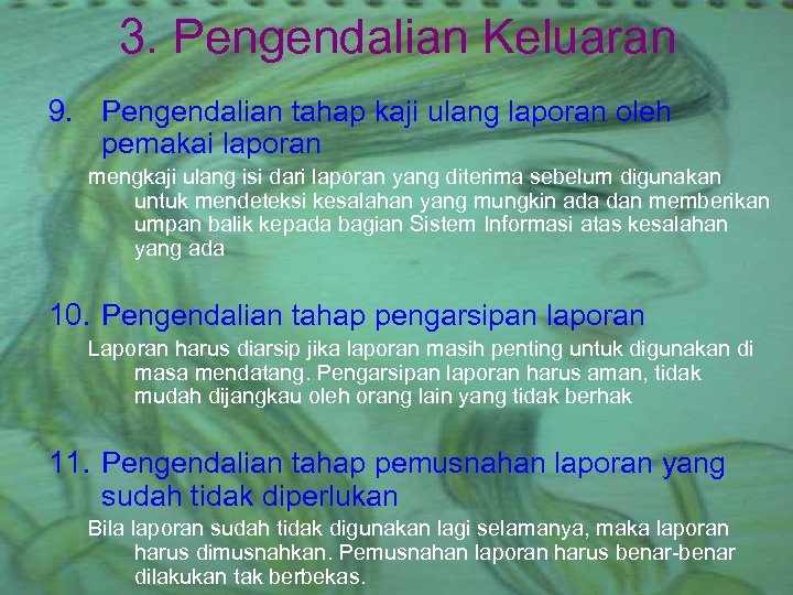 3. Pengendalian Keluaran 9. Pengendalian tahap kaji ulang laporan oleh pemakai laporan mengkaji ulang