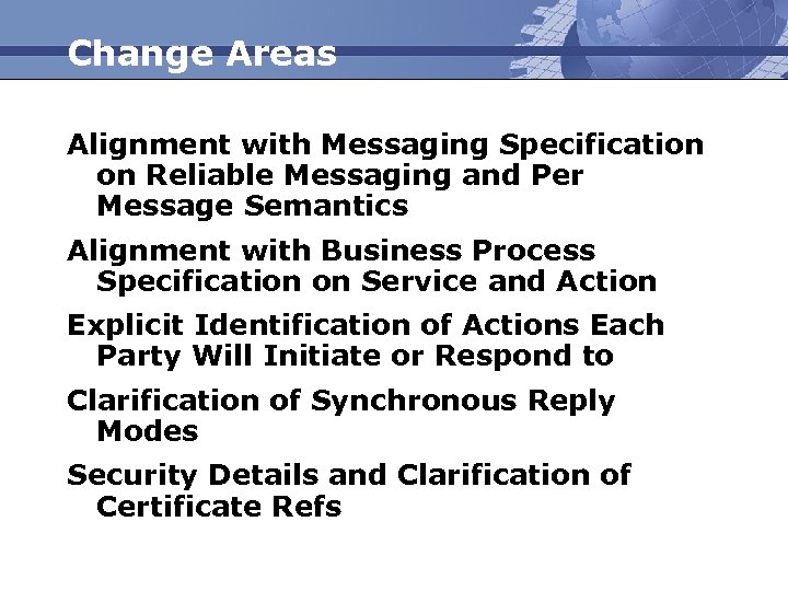 Change Areas Alignment with Messaging Specification on Reliable Messaging and Per Message Semantics Alignment