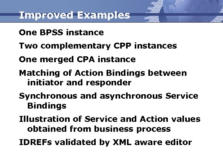 Improved Examples One BPSS instance Two complementary CPP instances One merged CPA instance Matching