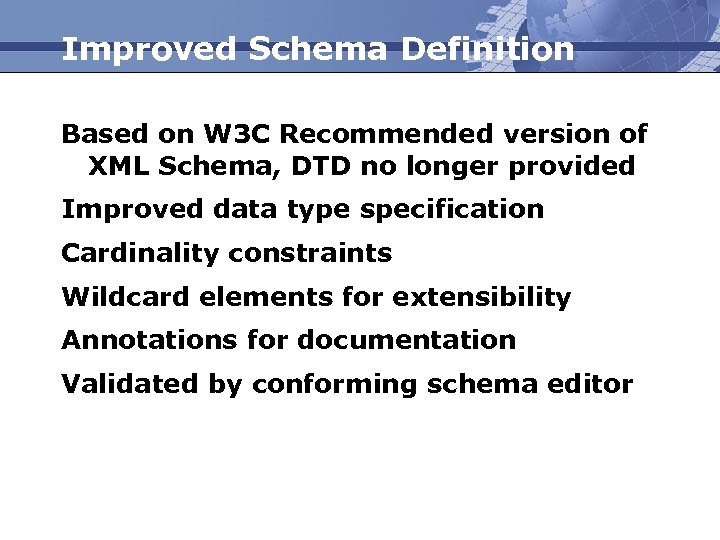 Improved Schema Definition Based on W 3 C Recommended version of XML Schema, DTD