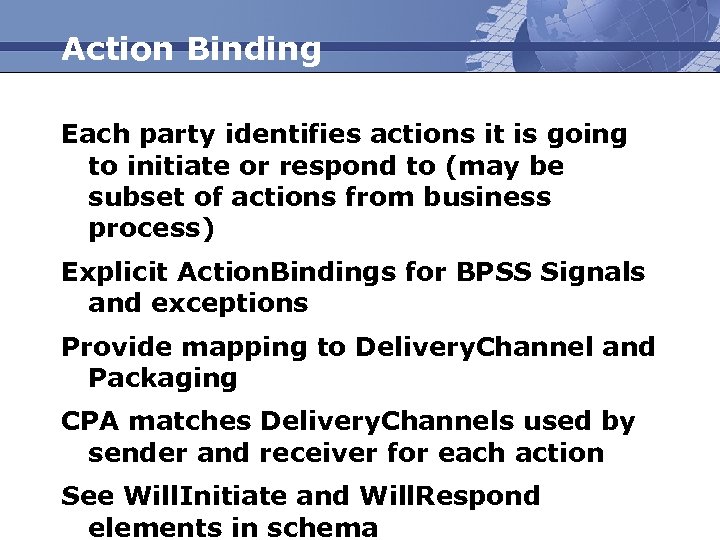 Action Binding Each party identifies actions it is going to initiate or respond to
