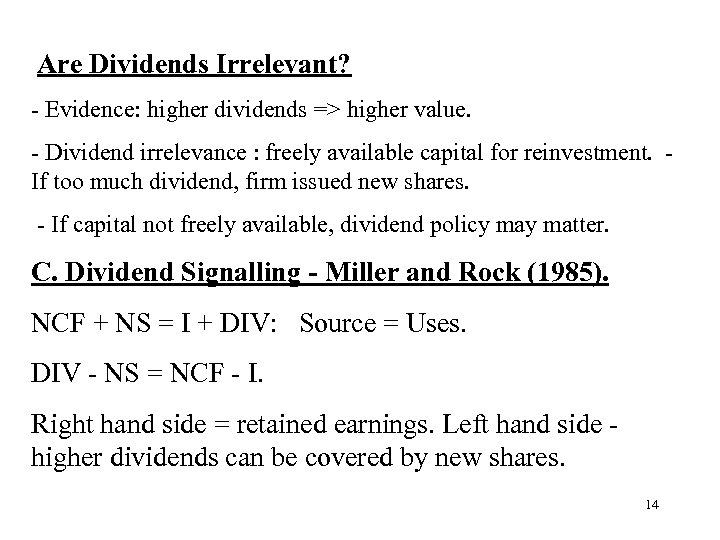 Are Dividends Irrelevant? - Evidence: higher dividends => higher value. - Dividend irrelevance :
