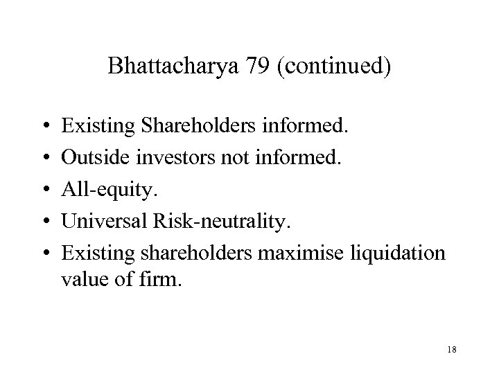 Bhattacharya 79 (continued) • • • Existing Shareholders informed. Outside investors not informed. All-equity.