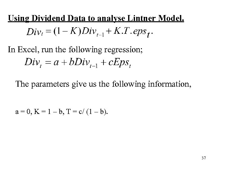 Using Dividend Data to analyse Lintner Model. In Excel, run the following regression; The