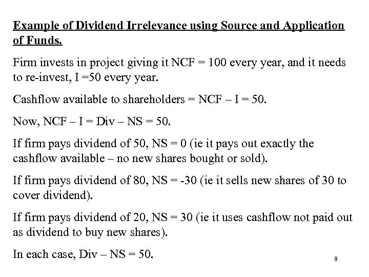 Example of Dividend Irrelevance using Source and Application of Funds. Firm invests in project