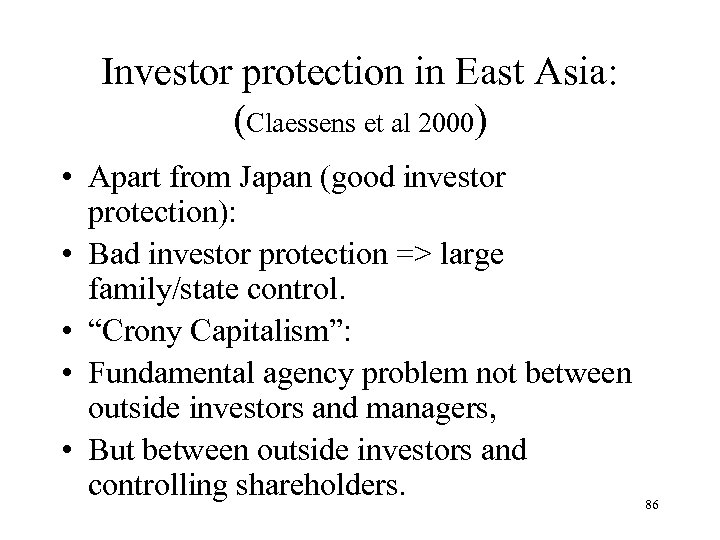 Investor protection in East Asia: (Claessens et al 2000) • Apart from Japan (good