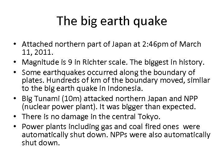 The big earth quake • Attached northern part of Japan at 2: 46 pm